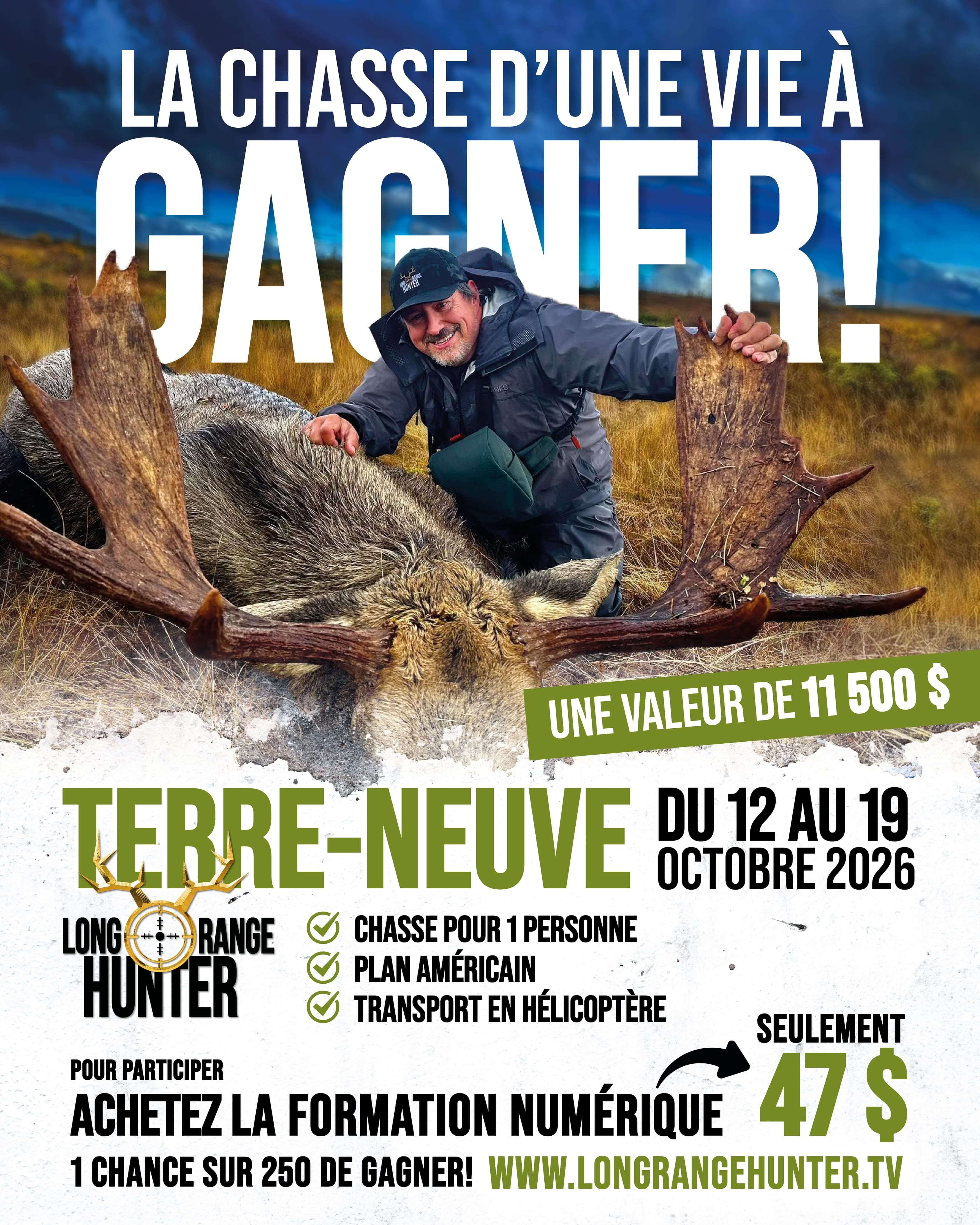 La chasse d'une vie à gagner!